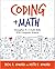 Coding + Math: Strengthen K–5 Math Skills With Computer Science (Computational Thinking and Coding in the Curriculum)