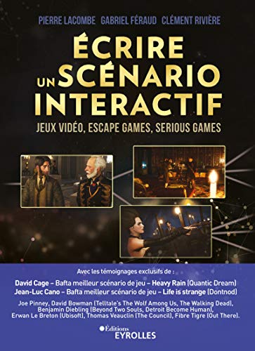 Ecrire un scénario interactif: Jeux vidéo, escape games, serious games (French Edition)