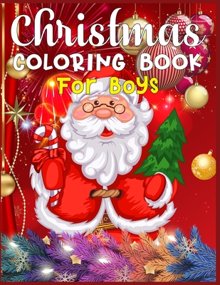 Christmas Coloring Book For Boys: Best Christmas coloring books | Every image is printed on a single-sided page | Best Christmas Gift for Boys