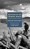 Sketches of the Criminal World by Varlam Shalamov