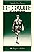 De Gaulle: His Life and Work