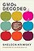 GMOs Decoded: A Skeptic's View of Genetically Modified Foods (Food, Health, and the Environment)