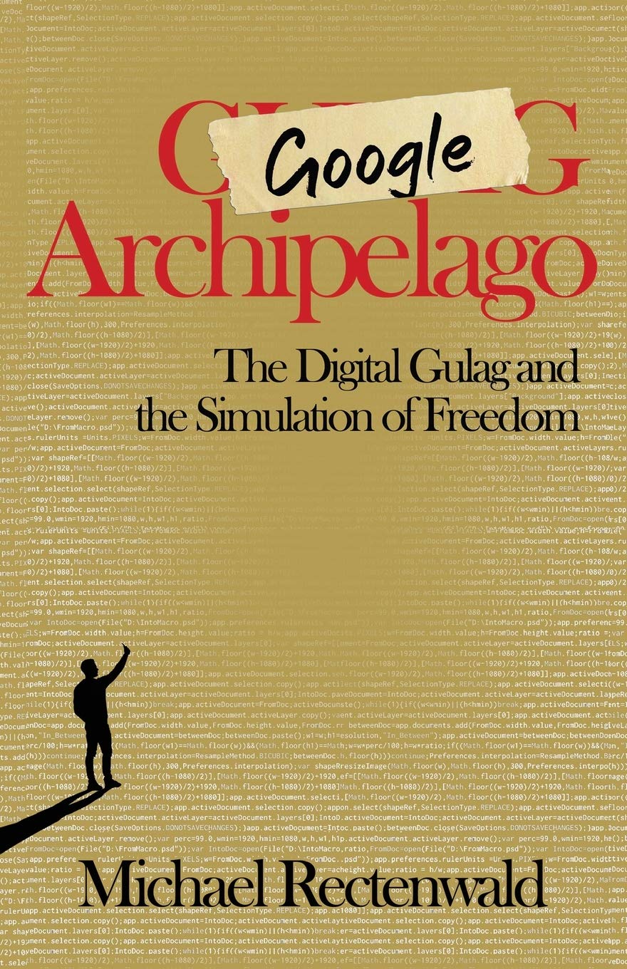 Google Archipelago: The Digital Gulag and the Simulation of Freedom (Paperback)