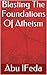 Blasting the Foundations of Atheism: Answering Richard Dawkins The God's Delusion