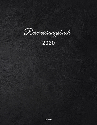 Reservierungsbuch 2020 deluxe: Reservierungsbuch 2020 für Restaurants, Bistros und Hotels | 369 Seiten mit Datum, Feiertage & übersichtlichen ... Cover mit Steinoptik Effekt (German Edition)