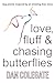 Love, Fluff and Chasing But...