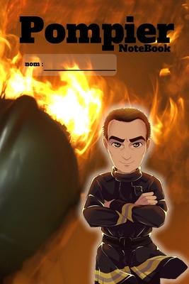 Pompier NoteBook (2): Le Cahier de Note Pour Les Sapeurs-Pompiers (French Edition)