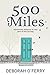 500 Miles by Deborah O'Ferry 500 Miles by Deborah O'Ferry