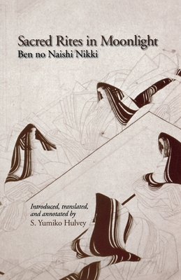 Sacred Rites in Moonlight: Ben no Naishi Nikki (Cornell East Asia Series)