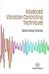 Advanced Vibration Controlling Techniques Advanced Vibration Controlling Techniques