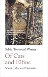 Of Cats and Elfins by Sylvia Townsend Warner