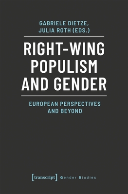 Right-Wing Populism and Gender: European Perspectives and Beyond (Gender Studies)