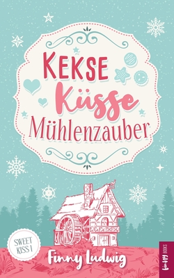 Kekse Küsse Mühlenzauber