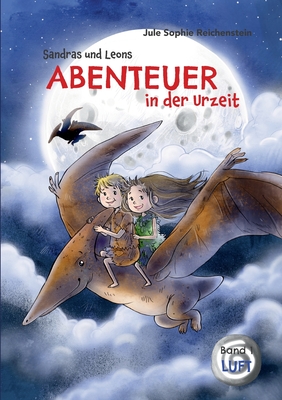 Sandras und Leons Abenteuer in der Urzeit: Luft (German Edition)