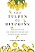 Von Tulpen zu Bitcoins: Eine Geschichte der größten Finanzblasen und wie man sie erkennt (German Edition)