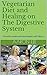 Vegetarian Diet and Healing...