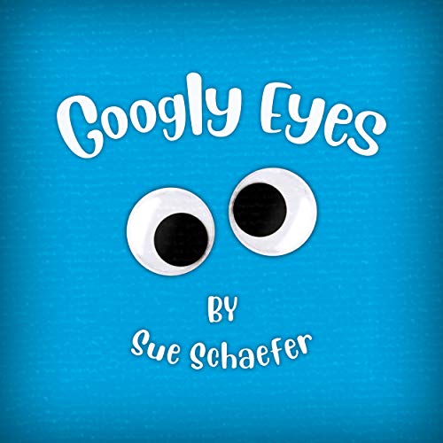 Googly Eyes: A silly playful book for ages 2-5 (Kindle Edition)