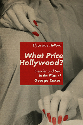 What Price Hollywood?: Gender and Sex in the Films of George Cukor (Hardcover)