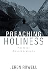 Preaching Holiness: Pastoral Considerations Preaching Holiness: Pastoral Considerations