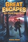 Nazi Prison Camp Escape by Michael Burgan