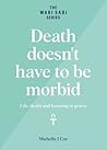 Death doesn't have to be morbid by Michelle J. Cox