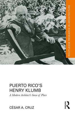 Puerto Rico’s Henry Klumb (Routledge Research in Architecture)