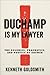 Duchamp Is My Lawyer: The P...