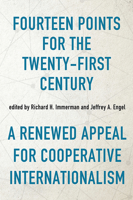 Fourteen Points for the Twenty-First Century: A Renewed Appeal for Cooperative Internationalism
