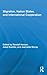 Migration, Nation States, and International Cooperation by Randall Hansen