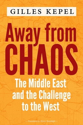 Away from Chaos: The Middle East and the Challenge to the West (Hardcover)