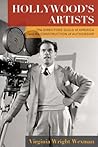 Hollywood's Artists: The Directors Guild of America and the Construction of Authorship (Film and Culture Series)