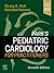 Park's Pediatric Cardiology for Practitioners: Expert Consult - Online and Print