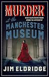 Murder at the Manchester Museum by Jim Eldridge