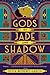 Gods of Jade and Shadow