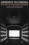 Absence in Cinema by Justin Remes