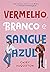 Vermelho, Branco e Sangue Azul