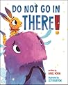 Do Not Go in There by Ariel Horn