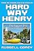 HARD WAY HENRY AND THE SQUA...