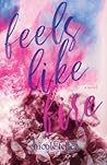 Feels Like Fire by Nicole  Feller