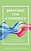 Breathing for Confidence