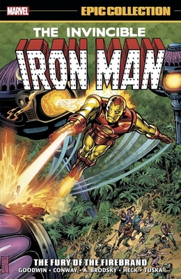 Iron Man Epic Collection, Vol. 4: The Fury of the Firebrand (Paperback)