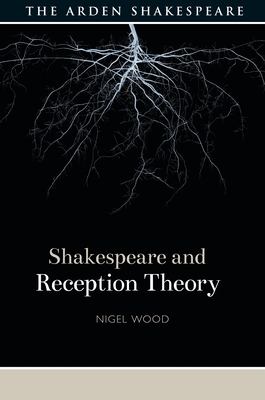 Shakespeare and Reception Theory (Shakespeare and Theory)
