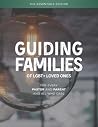 Guiding Families of LGBT+ Loved Ones: The Essentials Edition Guiding Families of LGBT+ Loved Ones: The Essentials Edition