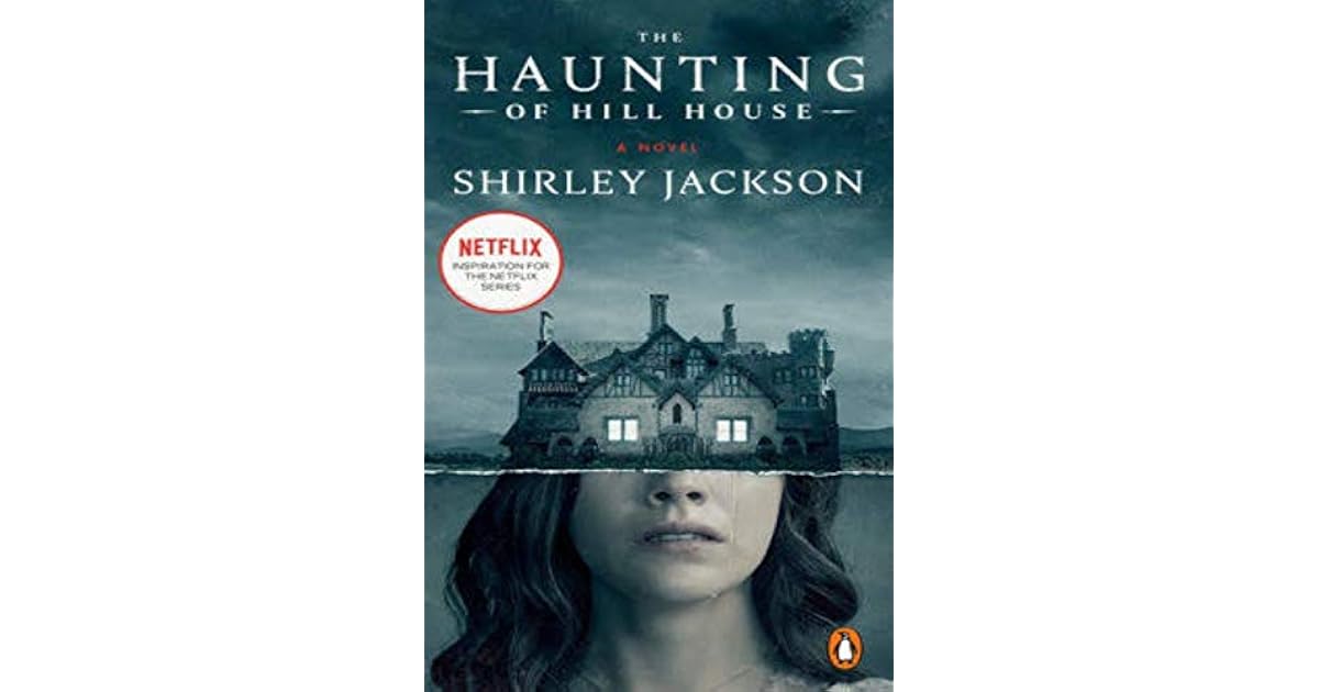 The Haunting of Hill House by Shirley Jackson The Haunting of Hill House by Shirley Jackson
