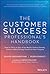 The Customer Success Professional's Handbook by Ashvin Vaidyanathan