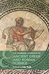 The Cambridge Companion to Ancient Greek and Roman Science (Cambridge Companions to Philosophy)