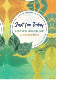 Just for Today: A Journal for Conscious Living