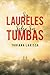 SIN LAURELES SOBRE SUS TUMBAS (Spanish Edition)