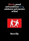 Bloody, proud and murderous men, adulterers and enemies of God