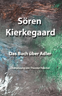 Das Buch �ber Adler: �bersetzung von Theodor Haecker